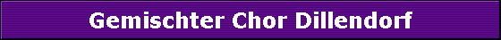 Gemischter Chor Dillendorf